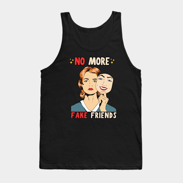 No More Fake Friends Tank Top by Owlora Studios